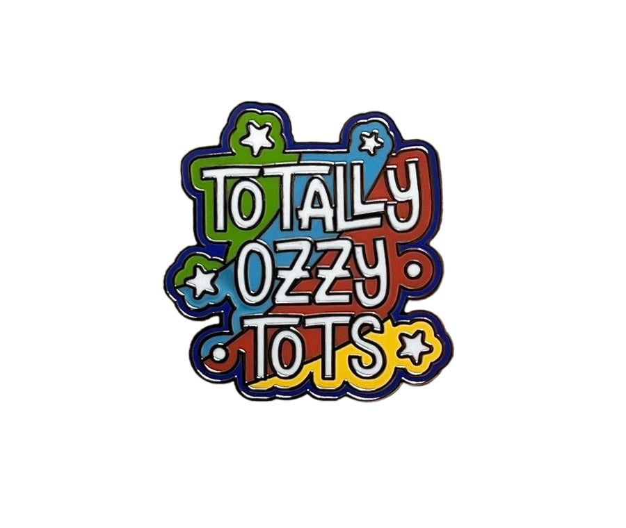 Totally Ozzy Tots Pin